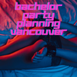 bachelor party planning Vancouver
